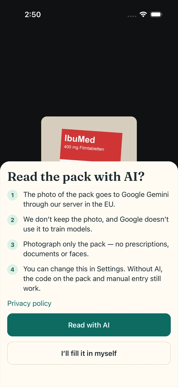 The screen before the first AI scan: “Read the pack with AI?” It explains that the photo of the pack goes to Google Gemini through our server in the EU, that the photo isn’t kept, and asks to photograph only the pack. Buttons: Read with AI, and I’ll fill it in myself.